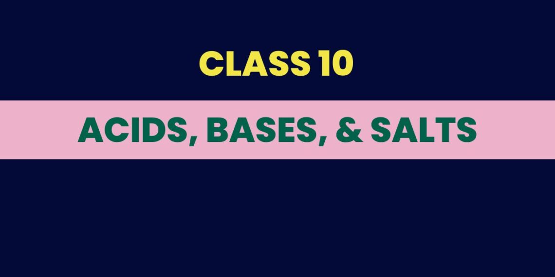 Acids Bases and Salts Class 10 Notes