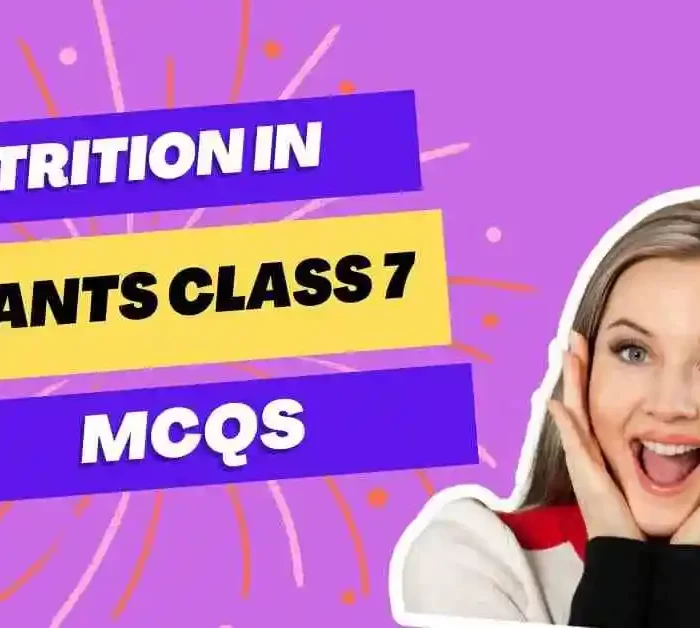 Nutrition in Plants Class 7 MCQs