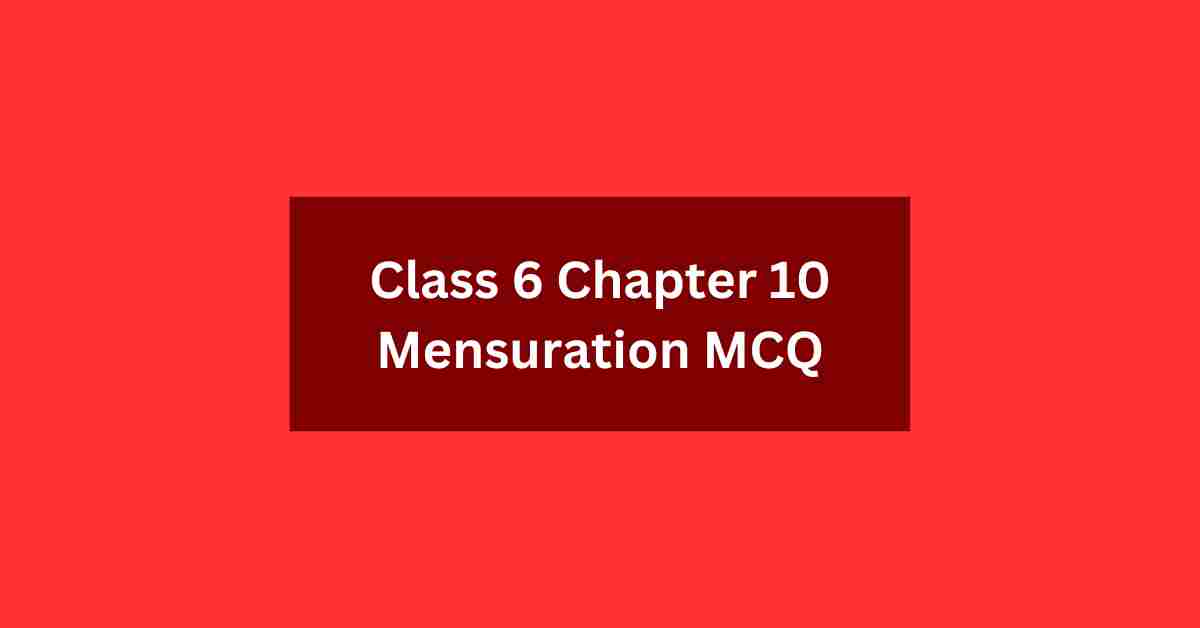 Class 6 Chapter 10 Mensuration MCQ