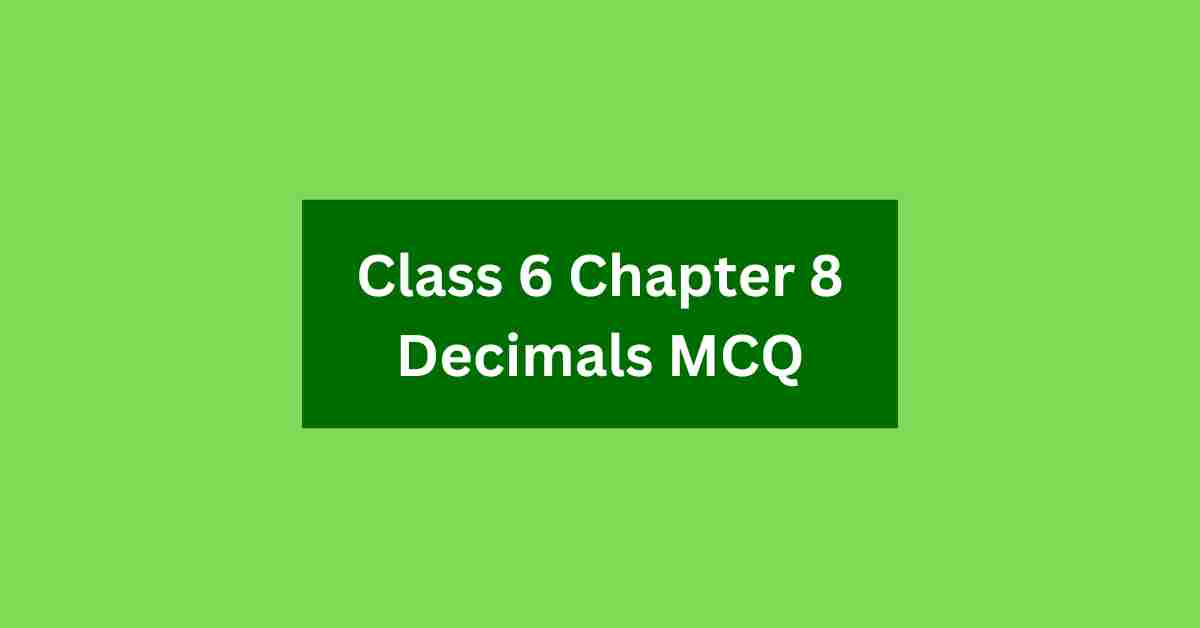 Class 6 Chapter 8 Decimals MCQ