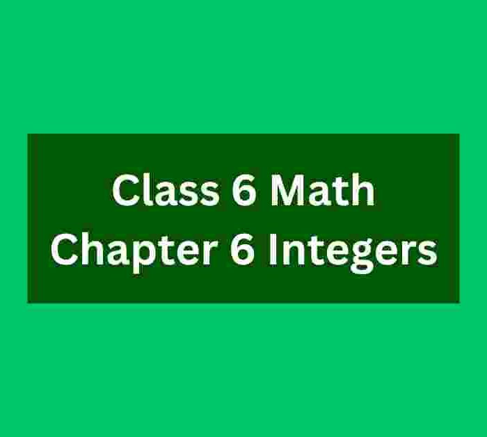 Class 6 Math Chapter 6 Integers