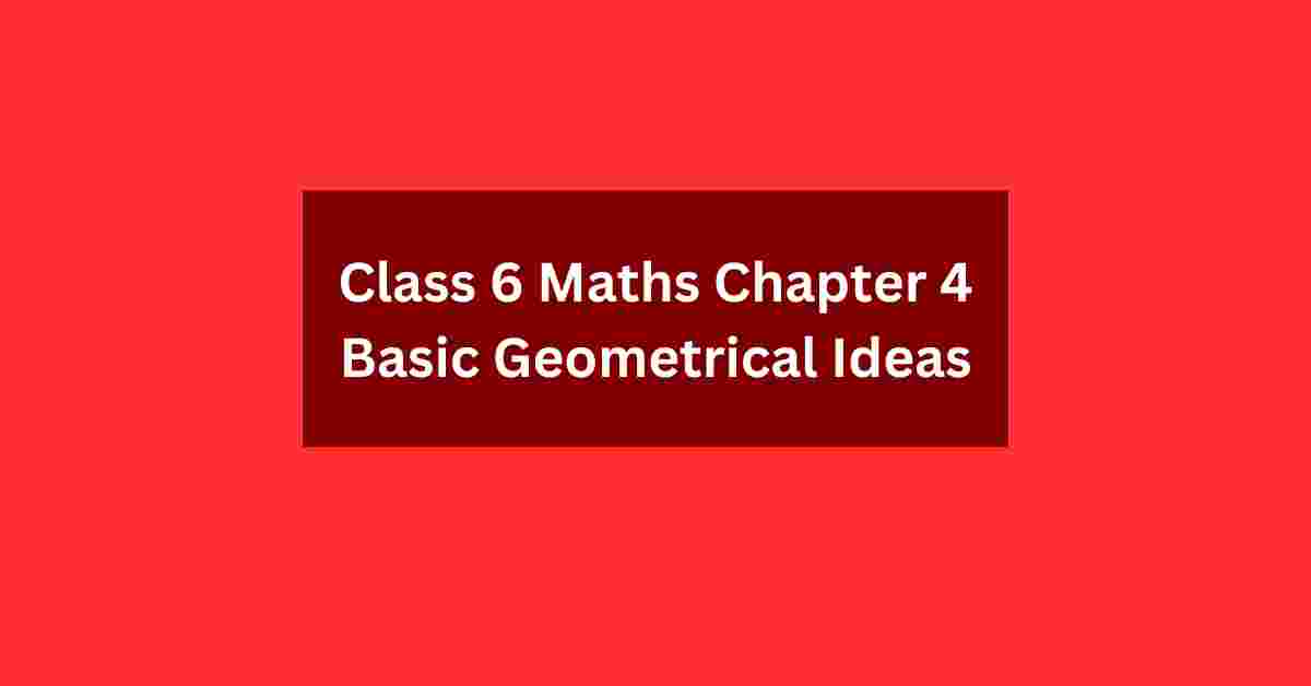 Class 6 Maths Chapter 4 Basic Geometrical Ideas