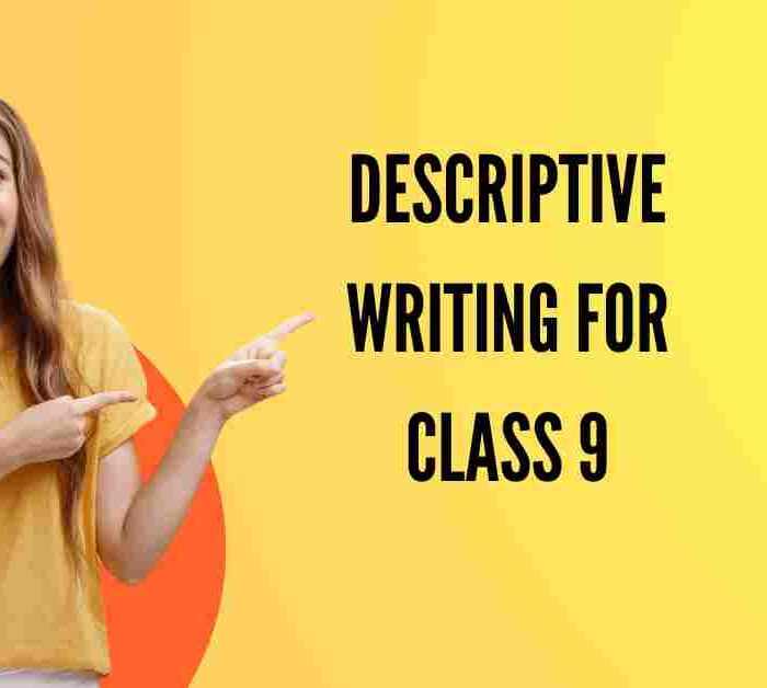 Descriptive Writing for Class 9