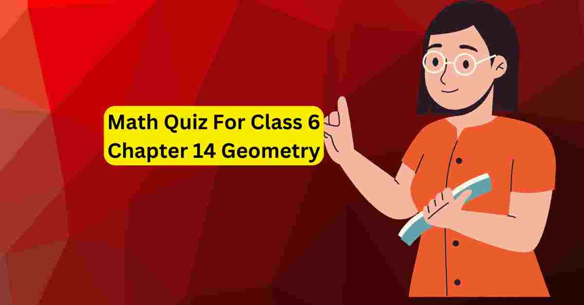 Math Quiz For Class 6 Chapter 14 Geometry