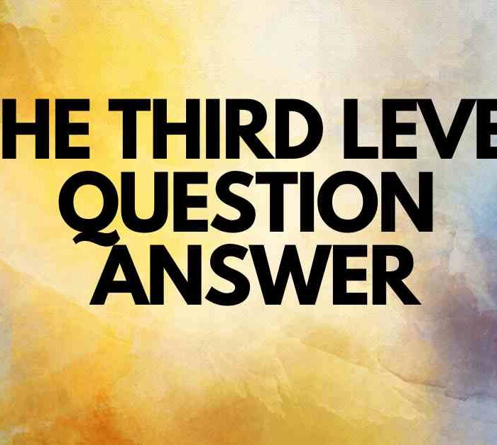 The Third Level Question Answer