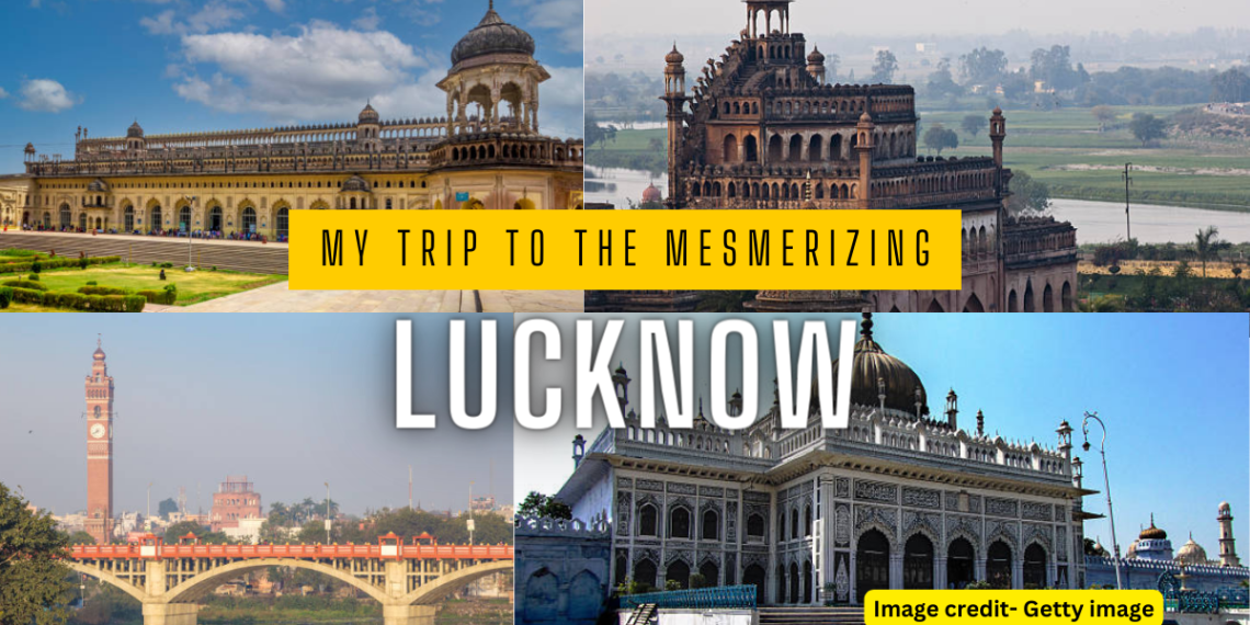 Exploring Lucknow2023 में लखनऊ में घूमने वाली सबसे अच्छी जगह और आसपास घूमने की जगह देखें लिस्ट