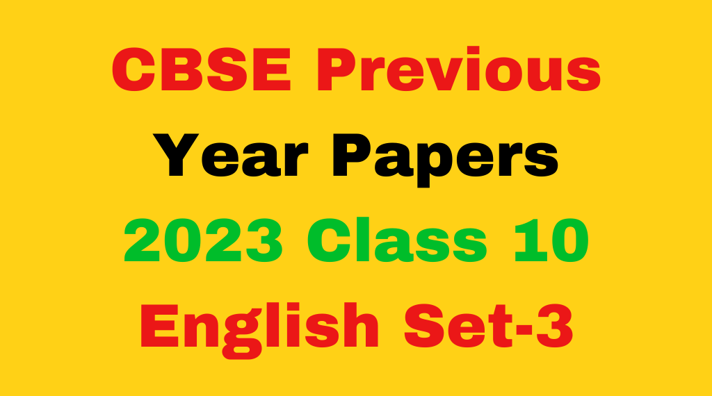 2023 CBSE Class 10 English Previous Year Question Papers Set-3 Free