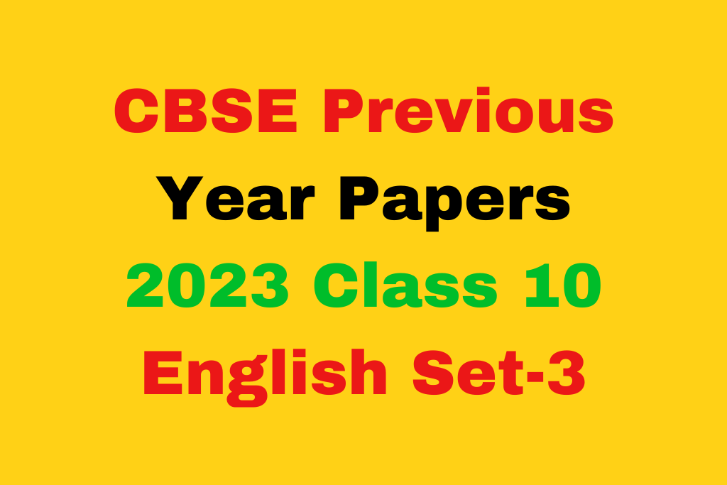 2023 CBSE Class 10 English Previous Year Question Papers Set-3 Free