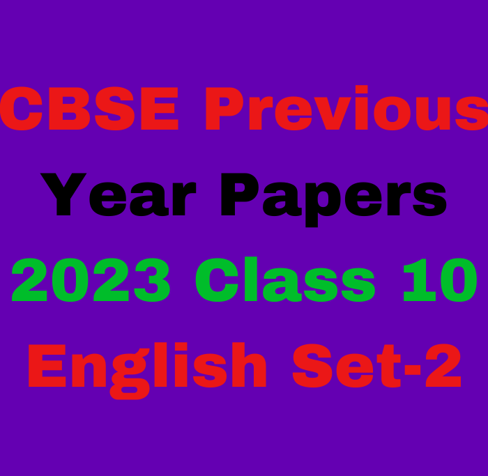 CBSE Class 10 English Previous Year Question Papers Set-2 Download Free
