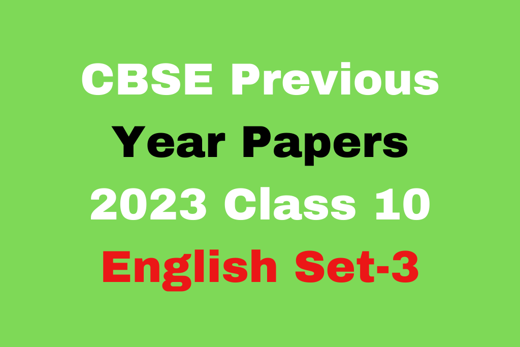 CBSE Class 10 English Previous Year Question Papers Set-3 Free Online Test