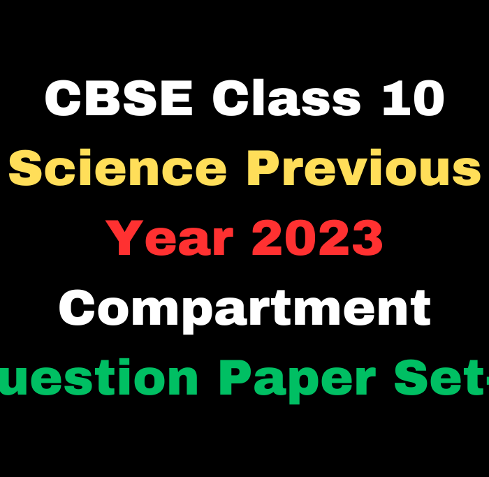 CBSE Class 10 Science Previous Year Compartment Question Paper Set-3