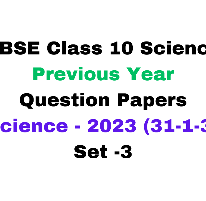 CBSE Class 10 Previous Year Question Papers Science with Solutions