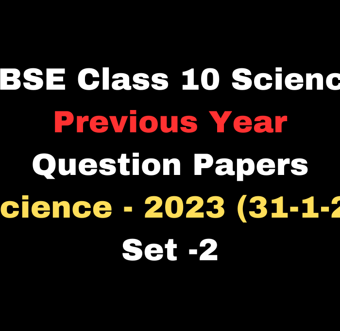 CBSE Previous Year Question Papers Class 10 Science with Solutions Download PDF