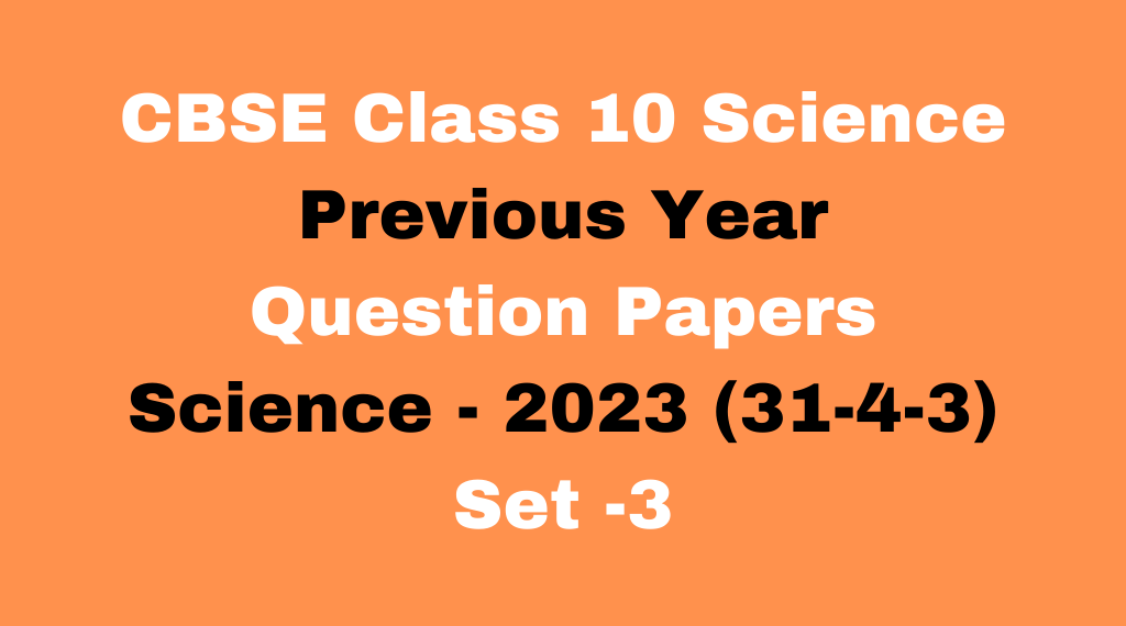 Download Free Class 10 Science Previous Year Question Papers for CBSE