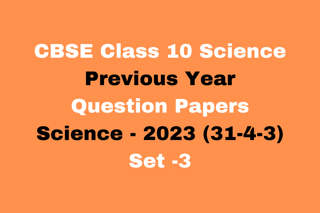 Download Free Class 10 Science Previous Year Question Papers for CBSE