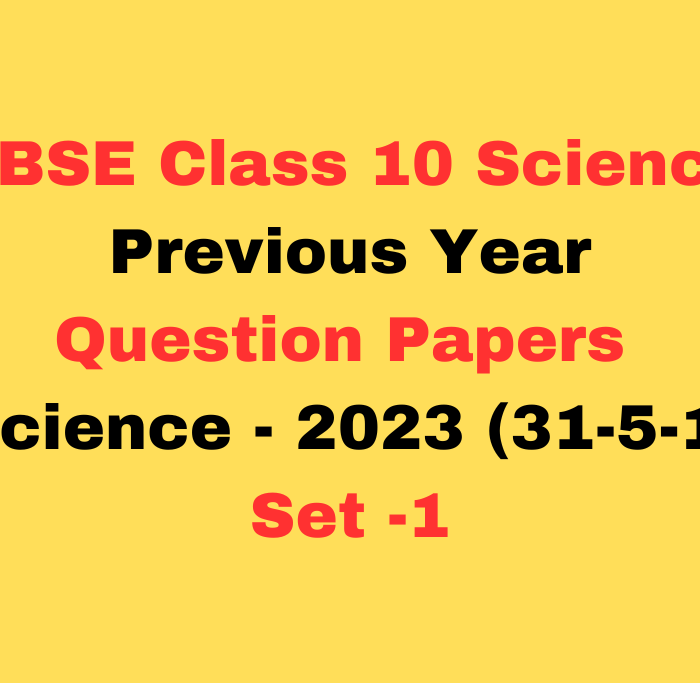 Previous Year Question Papers for CBSE Class 10 Science PDF