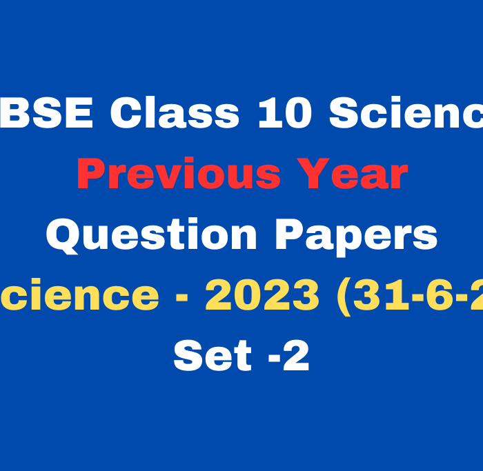 Previous Year 2023 Question Paper Class 10 Science With Solutions