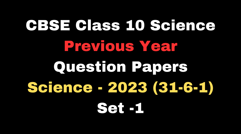 CBSE Class 10 Science Previous Year Question Paper With Answer PDF