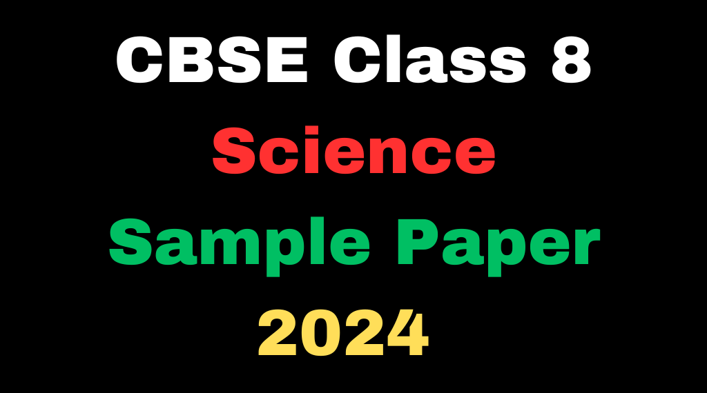CBSE Class 8 Science Sample Paper 2024 Download Free PDF