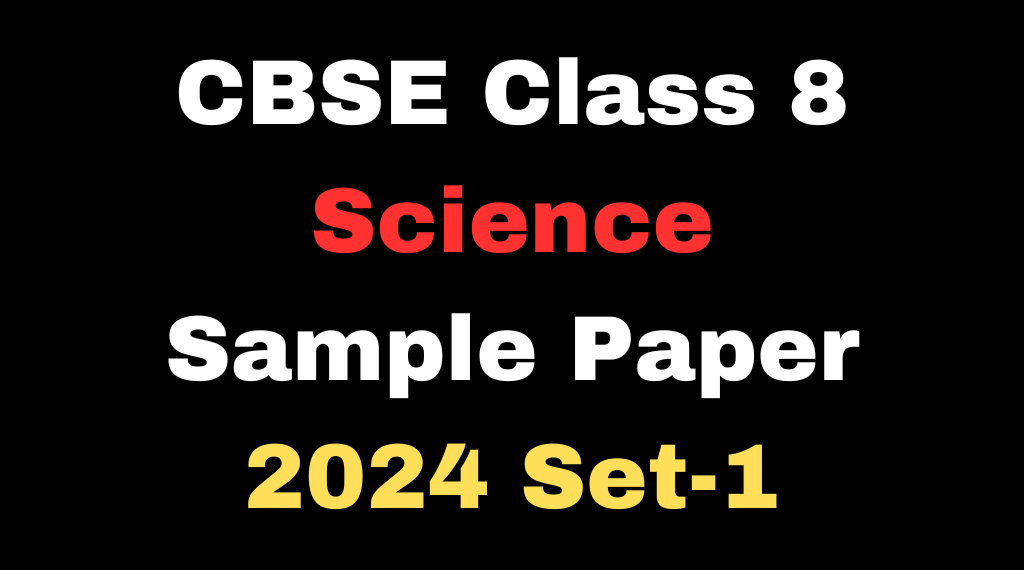 CBSE Class 8 Science Sample Paper 2024 Set-1Download Free PDF