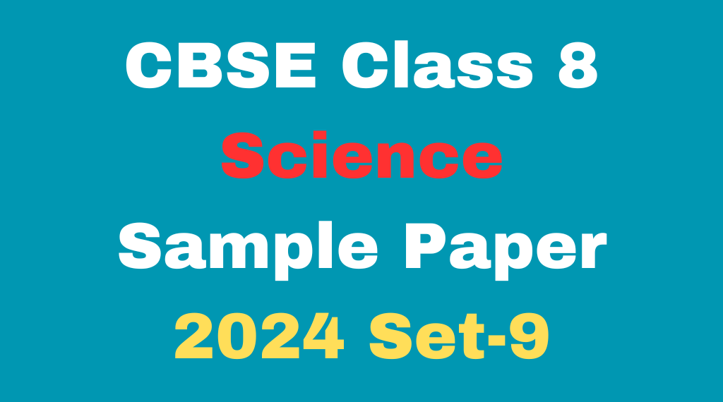 CBSE Class 8 Science Sample Paper 2024 Set-9 Download Free PDF