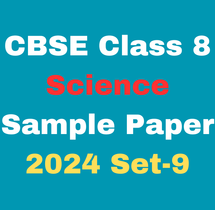 CBSE Class 8 Science Sample Paper 2024 Set-9 Download Free PDF