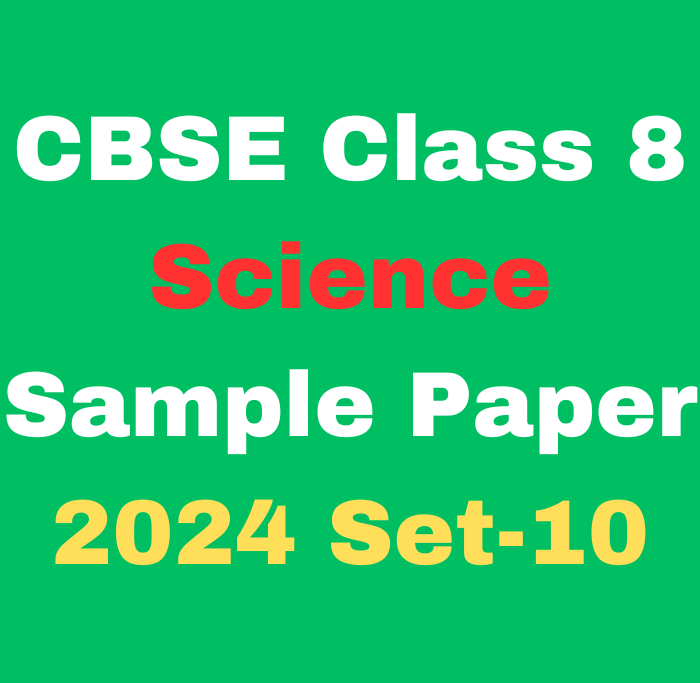 CBSE Class 8 Science Sample Paper 2024 Set-10