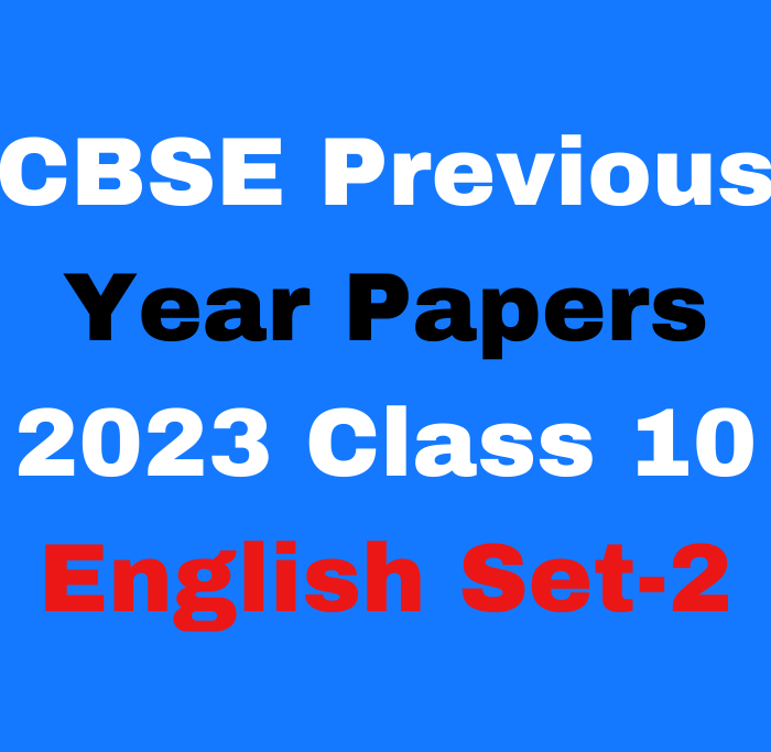 CBSE Class 10 English Previous Year Question Papers Set-2 Free Online Test