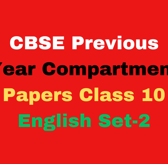 CBSE Previous Year Compartment Question Papers Class 10 English Set-2 Free