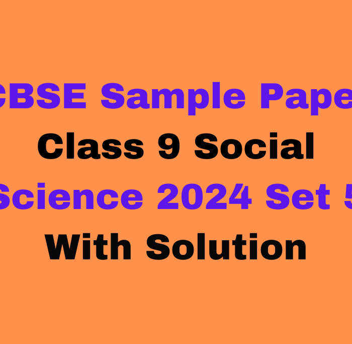 CBSE Sample Paper Class 9 Social Science 2024 Set 5 Download Free
