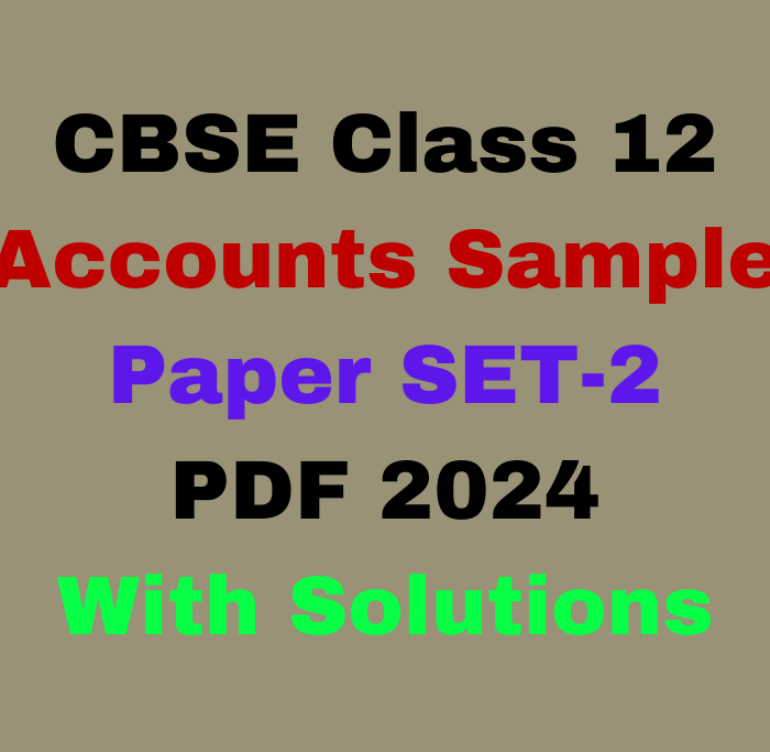 CBSE Sample Paper for Class 12 Accounts 2024 Set-2 Free