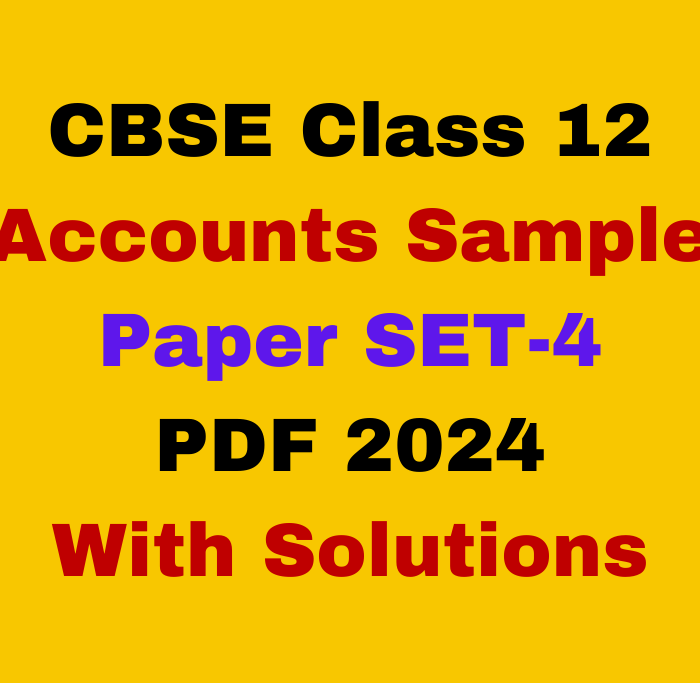 CBSE Sample Paper for Class 12 Accounts 2024 Set-4 Free