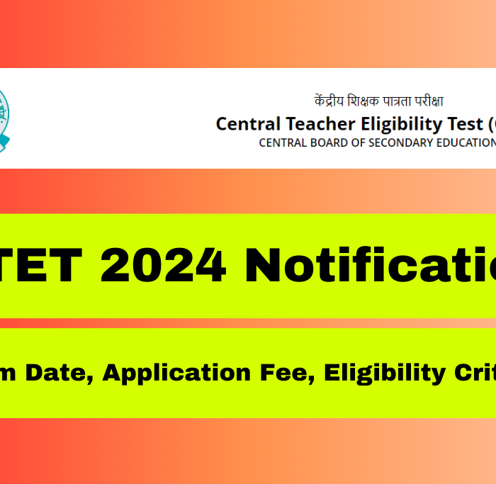 CTET Exam 2024 Notification and Exam Date, Application Fee, Eligibility Criteria