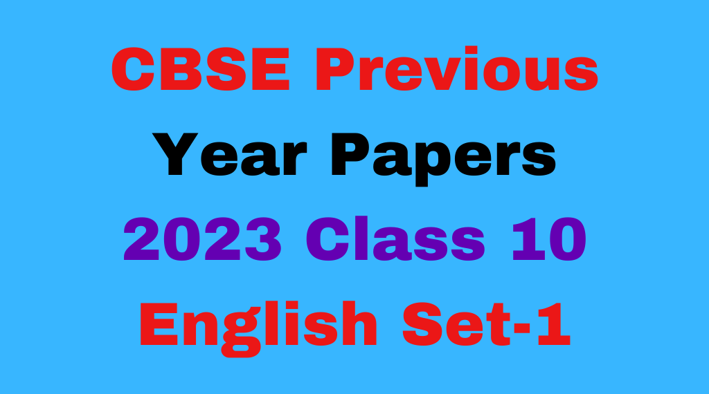 CBSE Class 10 English Previous Year Question Papers Set-1 Free Online Test