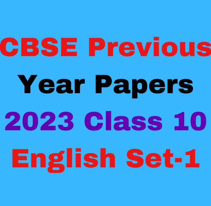 CBSE Class 10 English Previous Year Question Papers Set-1 Free Online Test