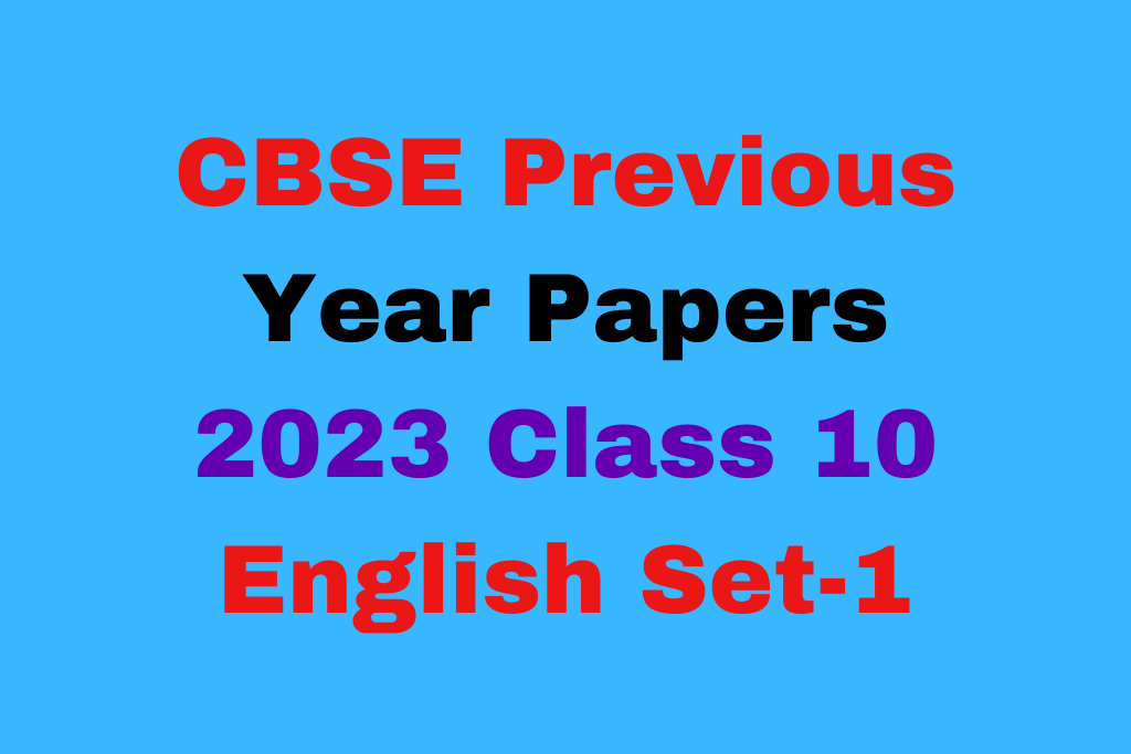 CBSE Class 10 English Previous Year Question Papers Set-1 Free Online Test