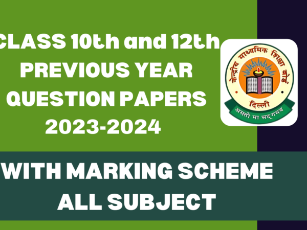 CBSE Class 10th and 12th Previous Year Question Papers 2023-2024 With Marking Scheme